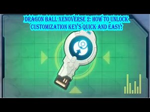 Dragon Ball Xenoverse 2; How To Unlock Customization Keys Quick And Easy!