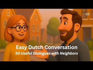 Easy Dutch Conversation for Beginners-50 Useful Dialogues with Neighbors | Learn Dutch Naturally(A2)
