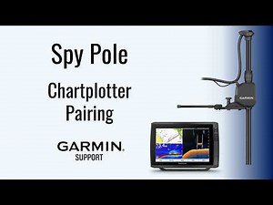 Spy Pole | Pairing with a Garmin Chartplotter | Garmin Support