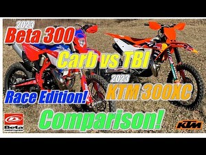 2023 Beta 300 Race Edition vs 2023 KTM 300XC Comparison Carb vs TBI