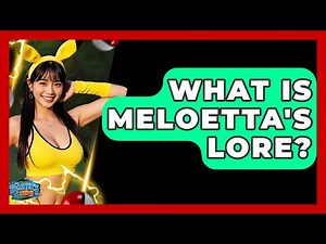 What Is Meloetta's Lore? - The Trainers Guide