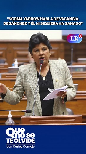 Vacancia a Roberto Sánchez: advertencia de Norma Yarrow explicada