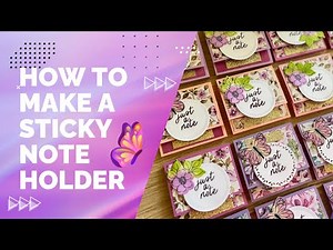 How to create a Sticky Note Holder | Stampin’ Up Floral Charm Suite