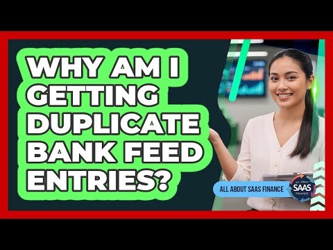 Why Am I Getting Duplicate Bank Feed Entries?