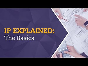 IP Explained: The Basics | Introduction to Intellectual Property