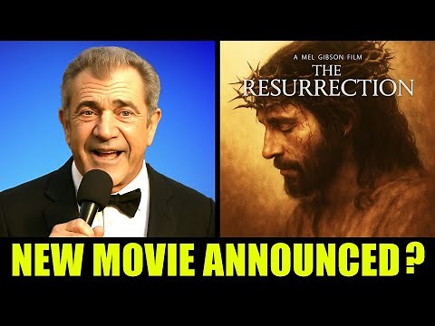 Mel Gibson JUST ANNOUNCED a New Film: The Resurrection of Christ