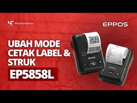 TUTORIAL GANTI MODE CETAK PRINTER DUAL MODE EPPOS EP5858L - CETAK LABEL BARCODE DAN STRUK KASIR