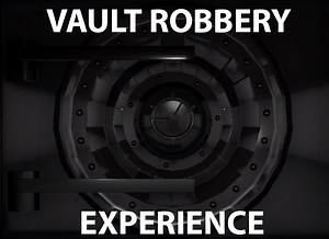 Vault Robbery Experience by FulcrumGames