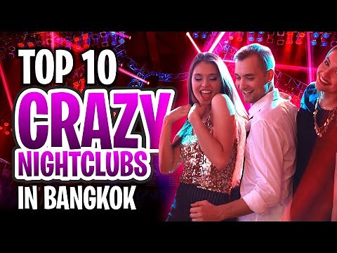 Bangkok Nightlife 2022 - Best Crazy Nightclub to Visit in Bangkok