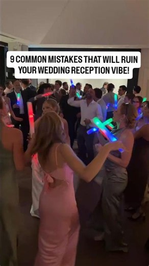 9 COMMON MISTAKES THAT WILL RUIN YOUR WEDDING RECEPTION VIBE!