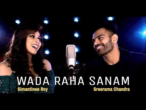Wada Raha Sanam | Feat. Sreerama Chandra & Simantinee Roy