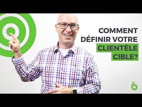 Comment définir votre clientèle cible?