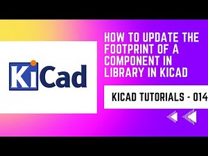 How to update the footprint of a component in library in KiCad | KiCad tutorials part - 014