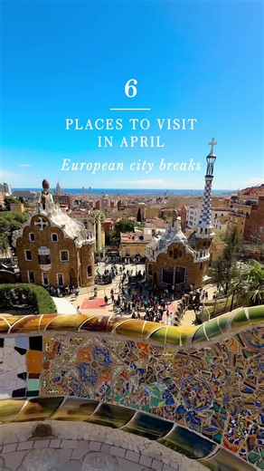 Top 5 European Cities to Visit in April