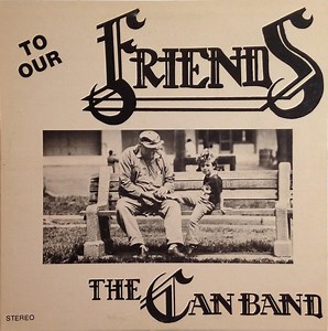 The Can Band - To Our Friends