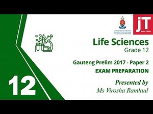 Gr 12 Exam Preparation - Life Sciences - Gauteng Prelim 2017 - Paper 2