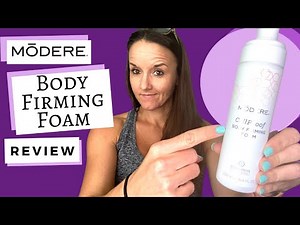 MODERE BODY FIRMING FOAM REVIEW