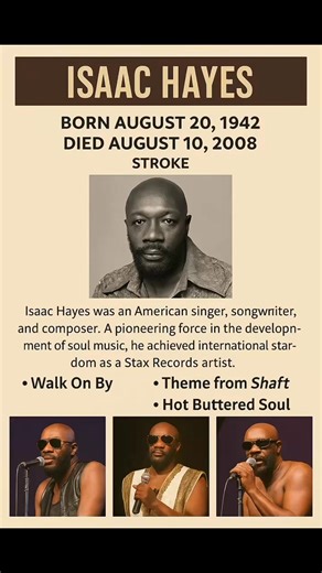 🎶 Isaac Hayes wasn’t just a singer — he was a musical architect. From Hot Buttered Soul to the legendary Theme from Shaft, his sound reshaped R&B and soul forever.🗓️ Born August 20, 1942 – Died August 10, 2008 (Stroke).💛 His music still moves hearts, inspires artists, and defines an era.👉🏾 If Isaac Hayes ever touched your soul, double-tap, share this tribute, and comment your favorite song below. Let’s keep his legacy alive. # #music #contentcreator #MusicThatMatters #musiclovers | Kymberly