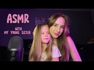 АСМР| Моя сестра пробует асмр 😇 ASMR with my young sister💕