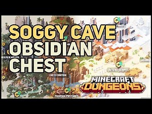 How to get Soggy Cave Obsidian Chest Minecraft Dungeons
