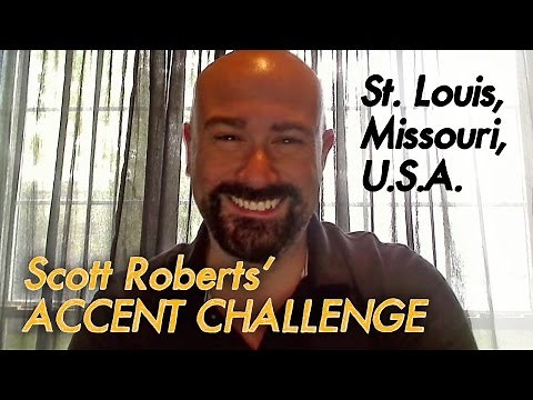 Scott Does the Accent Challenge - St. Louis, Missouri