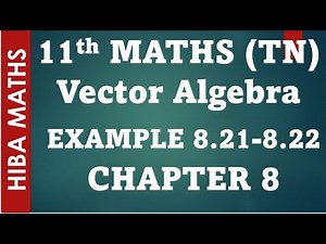 11th maths chapter 8 vector algebra example 8.21-8.22 tn syllabus