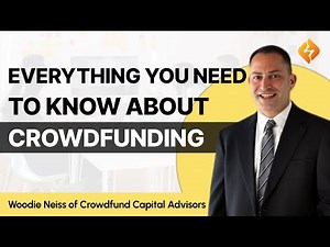 Crowdfunding 101: Types, Platforms, Tips and More with Woodie Neiss of Crowdfund Capital Advisors