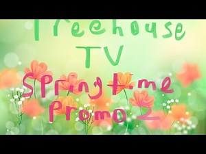 Treehouse TV Springtime Promo 2