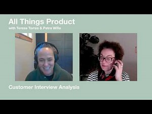 Customer Interview Analysis - All Things Product with Teresa & Petra