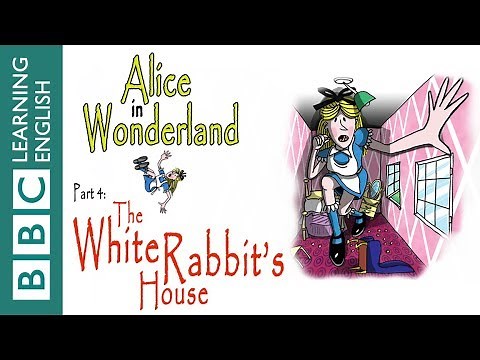 The White Rabbit's house: Alice in Wonderland part 4