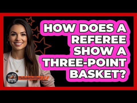 How Does A Referee Show A Three-Point Basket?