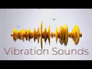 Vibration Sounds - Short Version