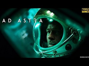 Ad Astra (2019) Explained in Detail | Full Movie Clips | Brad Pitt Space Odyssey Review & Facts