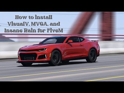 How to install VisualV, MVGA, and Insane Rain for Fivem!
