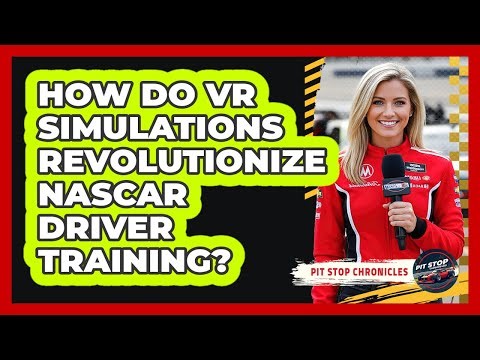 How Do VR Simulations Revolutionize NASCAR Driver Training? - Pit Stop Chronicles