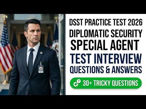 Pass the 2026 Diplomatic Security Special Agent Test DSST Interview Questions and Answers