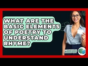 What Are The Basic Elements Of Poetry To Understand Rhyme? - The Language Library
