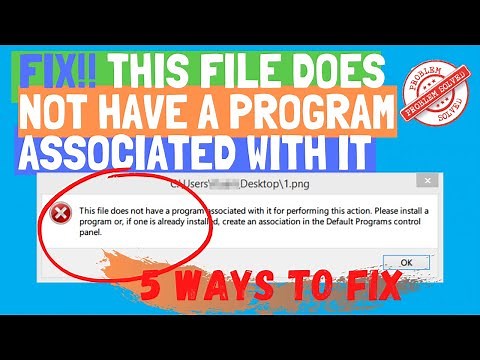 This file does not have a program associated with it for performing this action [5 ways to fix]