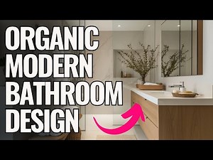 Ultimate guide to organic modern bathroom design inspiration