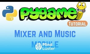 Mind Luster - Learn PyGame Tutorial For Beginners Mixer and Music module