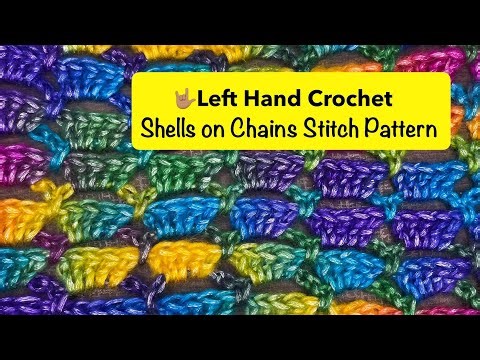 How to Crochet “Shells on Chains” Stitch Pattern Tutorial (Left Hand Crochet) EASY!