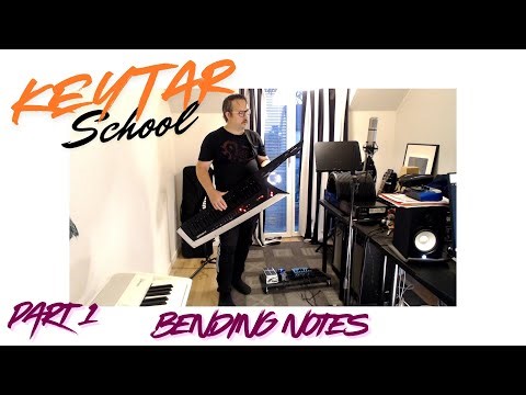 Synth and Keytar school - Part 1 - Bending notes and more