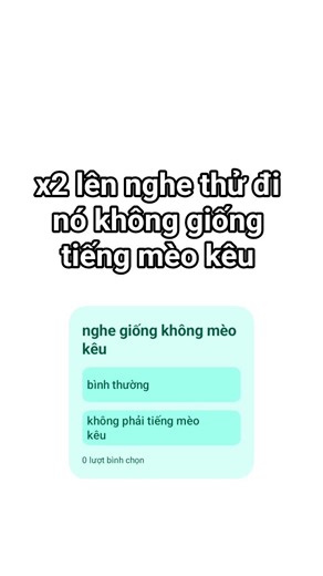 nghe ko giống tiếng mèo kêu gì cả 🤔🤔