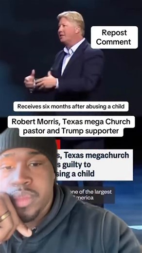 1.9K views · 1.3K reactions | Robert Morris, Texas mega Church pastor and Trump supporter receives six months after abusing a child #BlackTikTok #blackcommunity #blackpeople #robertmorris #fyp #pdf #blackwomen #blackgirlmagic #blackmen #democrats #liberals #women #viral #fbreels #reels #relatable #explorepage | Rick Speaks | Facebook