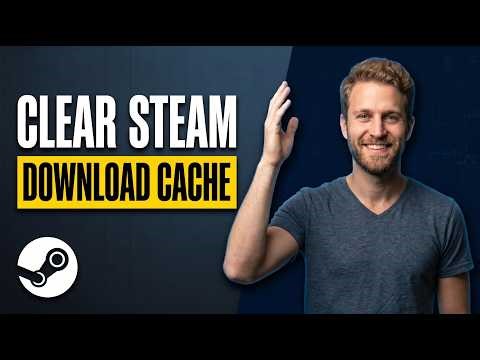How To Clear Steam Download Cache (2026 Easy Guide)