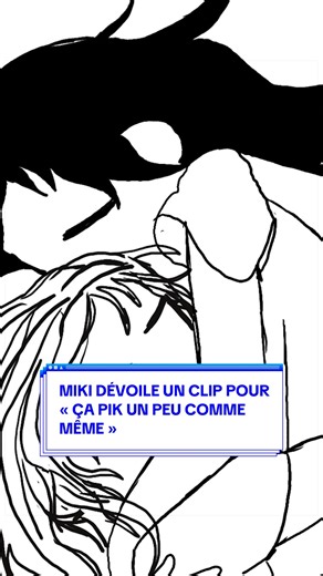 MIKI DÉVOILE UN CLIP POUR « ÇA PIK UN PEU COMME MÊME »