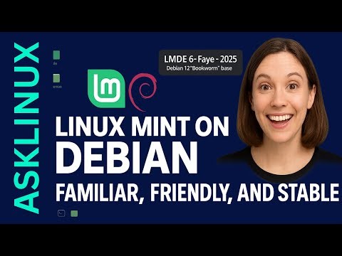 LMDE 6 Faye: Debian's Most User-Friendly Mint (2025)