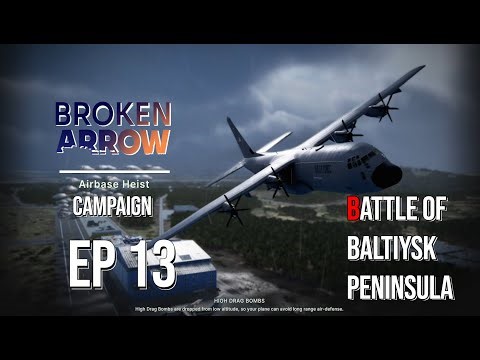 Broken Arrow Campaign Gameplay- Episode 13 | Battle of Baltiysk Peninsula : AirBase Heist Mission