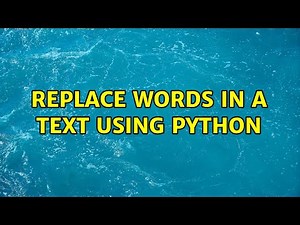 Replace words in a text using python (2 Solutions!!)