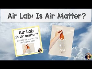 Is Air Matter? Lab